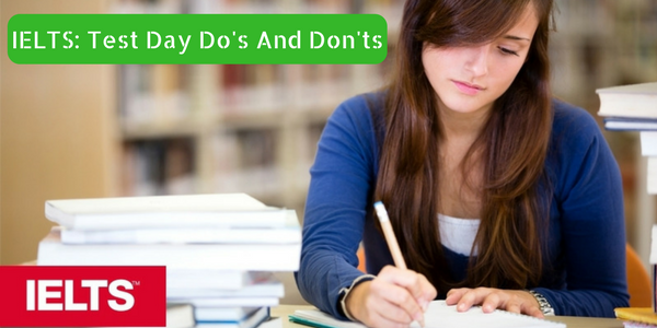 IELTS Test Day Do's And Don'ts